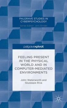 Hardcover Feeling Present in the Physical World and in Computer-Mediated Environments Book