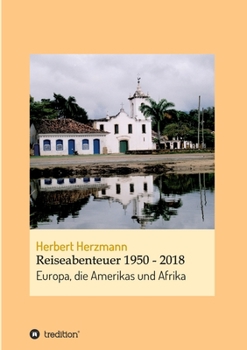 Paperback Reiseabenteuer 1950 - 2018: Europa, die Amerikas und Afrika [German] Book