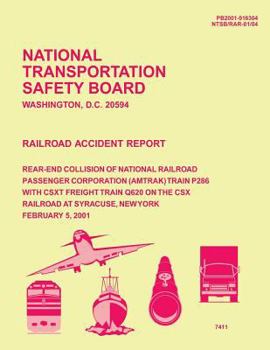 Railroad Accident Report: Rear-End Collision of National Railroad Passenger Corporation Train P286 with Csxt Freight Train Q620 on the Csx Railroad at Syracuse, New York