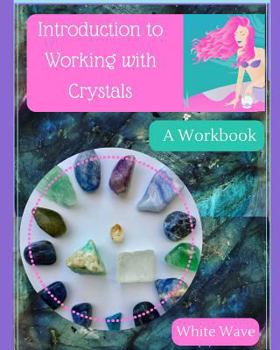 Paperback Introduction to Working with Crystals: A Workbook Book