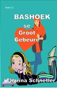 Paperback Bashoek se Groot Gebeure: Boek 11 [Afrikaans] Book