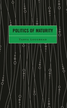 Hardcover Politics of Maturity Book