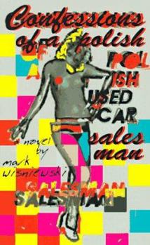 Confessions of a Polish Used Car Salesman: A Novel