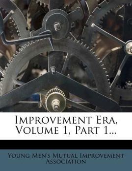 Paperback Improvement Era, Volume 1, Part 1... Book
