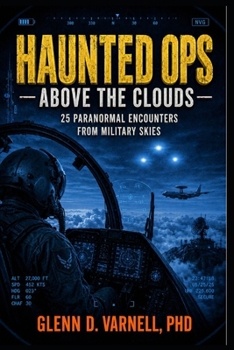 Paperback Haunted Ops: Above the Clouds: 25 Paranormal Encounters from Military Skies Book