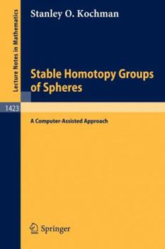 Paperback Stable Homotopy Groups of Spheres: A Computer-Assisted Approach Book