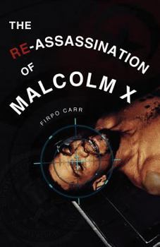 Paperback The Re-Assassination of Malcolm X Book