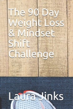 Paperback The 90 Day Weight Loss & Mindset Shift Challenge Book