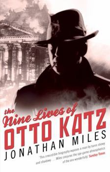Paperback Nine Lives of Otto Katz: The Remarkable Story of a Communist Super-Spy Book