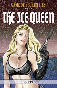 Paperback The Ice Queen: Book I of Game of Broken Lies, an Erotic Spy Series Book