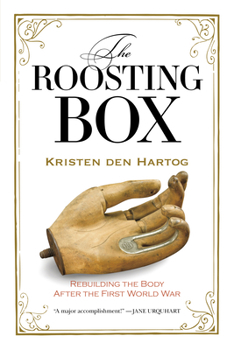 Paperback The Roosting Box: Rebuilding the Body After the First World War Book