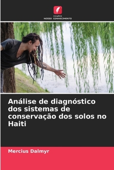 Paperback Análise de diagnóstico dos sistemas de conservação dos solos no Haiti [Portuguese] Book