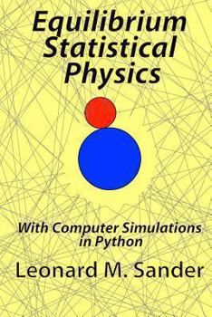 Paperback Equilibrium Statistical Physics: with Computer simulations in Python Book