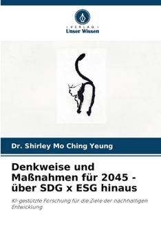Denkweise und Maßnahmen für 2045 - über SDG x ESG hinaus (German Edition)