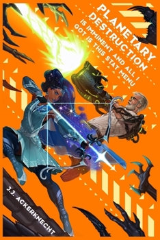 Planetary Destruction is Imminent and All I Got is This Stat Menu - Book #2 of the All I Got is This Stat Menu