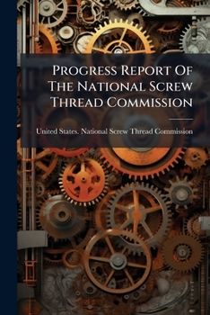 Paperback Progress Report Of The National Screw Thread Commission Book