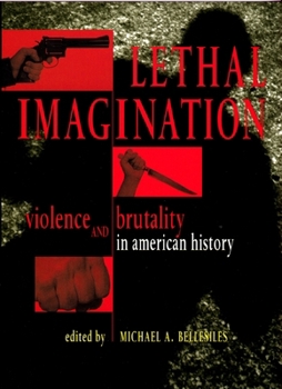 Paperback Lethal Imagination: Violence and Brutality in American History Book