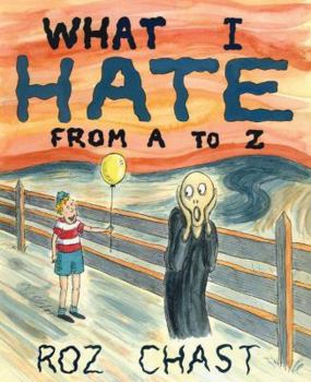 Hardcover What I Hate: From A to Z Book
