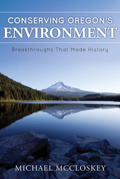 Paperback Conserving Oregon's Environment: Breakthroughs That Made History Book