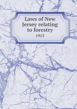 Paperback Laws of New Jersey relating to forestry 1915 Book