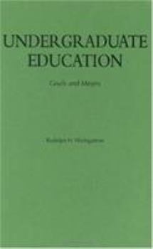 Hardcover Undergraduate Education: Goals And Means (American Council on Education Oryx Press Series on Higher Education) Book