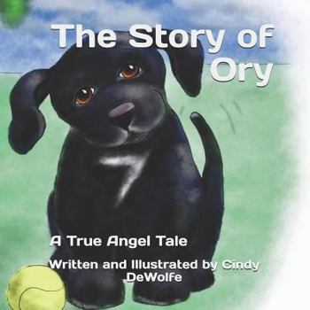 Paperback The Story of Ory: A True Angel Tale Book