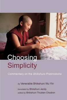 Paperback Choosing Simplicity: A Commentary on the Bhikshuni Pratimoksha Book