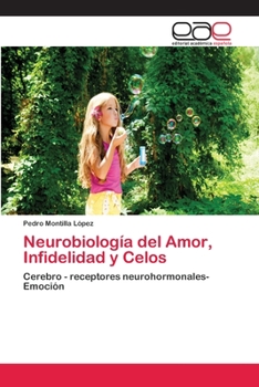 Paperback Neurobiología del Amor, Infidelidad y Celos [Spanish] Book