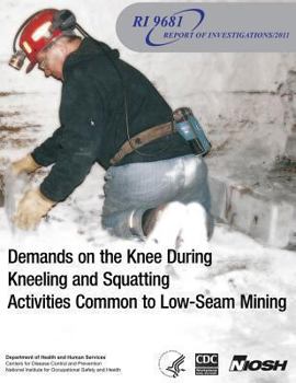 Paperback Demands on the Knee During Kneeling and Squatting Activities Common to Low-Seam Mining Book