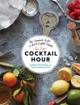 Hardcover The New Cocktail Hour: The Essential Guide to Hand-Crafted Drinks Book