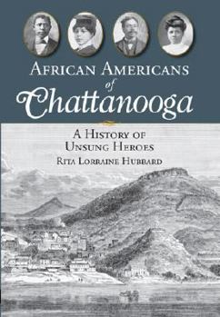 Paperback African Americans of Chattanooga: A History of Unsung Heroes Book