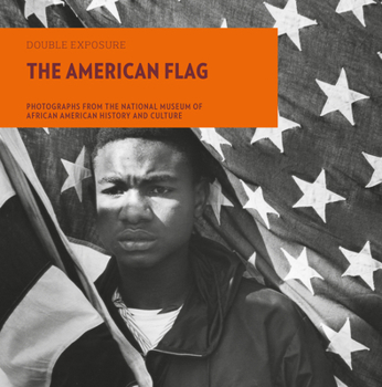 Paperback The American Flag: Photographs from the National Museum of African American History and Culture Book