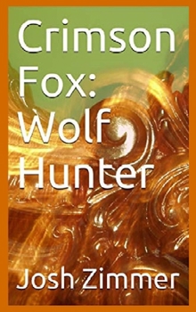 Hardcover Crimson Fox: Wolf Hunter Book