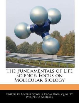 Paperback The Fundamentals of Life Science: Focus on Molecular Biology Book