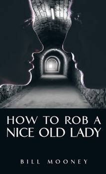 Hardcover How to Rob a Nice Old Lady Book