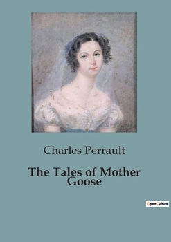 Paperback The Tales of Mother Goose: A Classic Collection of Timeless Fairy Tales Book