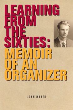 Paperback Learning from the Sixties: Memoir of an Organizer Book
