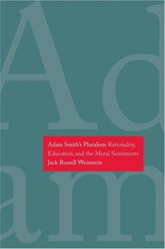 Hardcover Adam Smith's Pluralism: Rationality, Education, and the Moral Sentiments Book