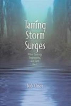 Paperback Taming Storm Surges: When Ecology. Engineering, and Faith Meet Book