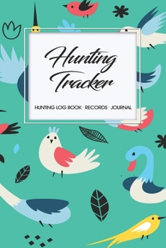 Paperback Hunting Log Book Records Journal: Hunting Tracker Hunting Forest Hunter Huntsman Wild Deer Bear Fox Book
