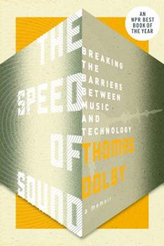Paperback The Speed of Sound: Breaking the Barriers Between Music and Technology: A Memoir Book