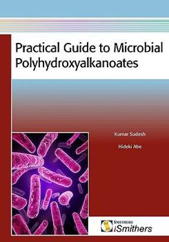Hardcover Practical Guide to Microbial Polyhydroxyalkanoates Book