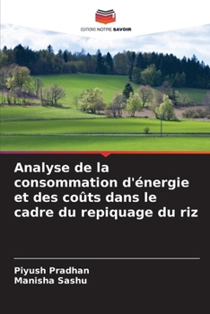 Paperback Analyse de la consommation d'énergie et des coûts dans le cadre du repiquage du riz [French] Book