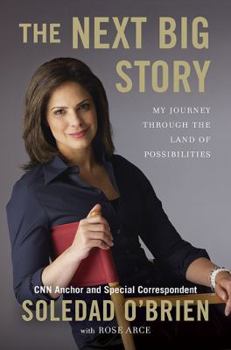 Hardcover The Next Big Story: My Journey Through the Land of Possibilities Book