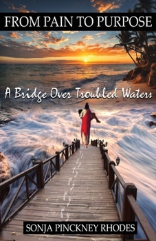 Paperback From Pain to Purpose: A Bridge Over Troubled Waters Book