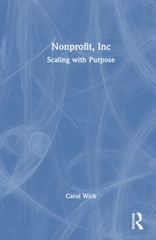 Hardcover Nonprofit, Inc: Scaling with Purpose Book
