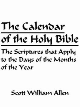 Paperback The Calendar of the Holy Bible: The Scriptures that Apply to the Days of the Months of the Year Book