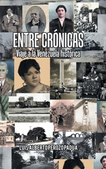 Hardcover Entre Crónicas Viaje a La Venezuela Histórica [Spanish] Book