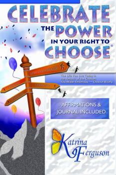 Paperback Celebrate The Power In Your Right To Choose Book