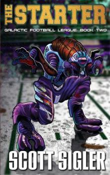 The Starter - Book #2 of the Galactic Football League